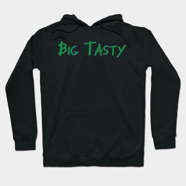 Big Tasty Hoodie by Pretty Good Shirts